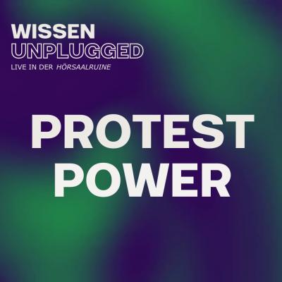 Bild 1 zu Wissen unplugged: PROTEST-POWER • Event + Podcast am 23. April 2024 um 18:00 Uhr, Hörsaalruine (Berliner Medizin (Berlin)