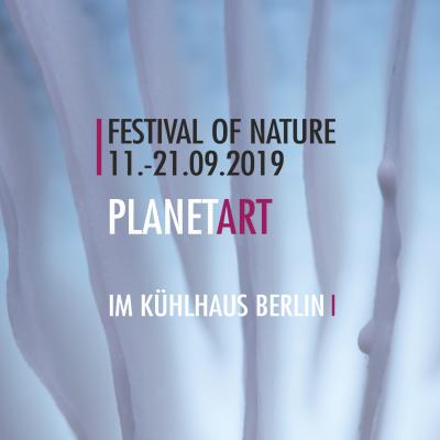 Bild 1 zu PlanetArt - Festival of Nature am 12. September 2019 um 13:00 Uhr, Kühlhaus Berlin (Berlin)