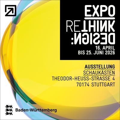 Expo Rethink:Design 2026. Bauen, Wohnen, Leben! in Stuttgart am 18. Juni 2026 um 19:00 Uhr