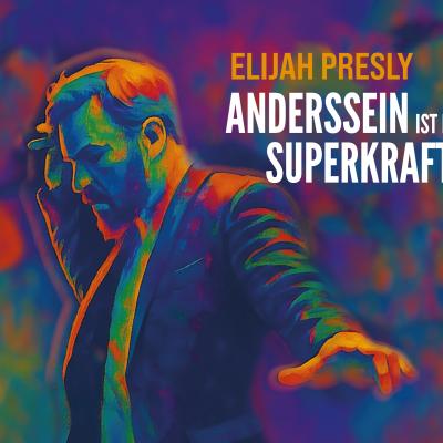 ELIJAH PRESLY - Anderssein ist eine Superkraft - Lesung & Konzert in Bochum am 22. Mai 2026 um 18:00 Uhr