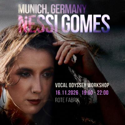 Nessi Gomes - Vocal Odyssey Workshop in München - Voice Exploration Workshop mit Nessi Gomes in München am 16. November 2026 um 19:00 Uhr