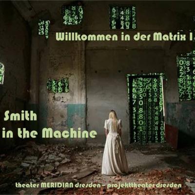 Bild 1 zu Willkommen in der Matrix am 22. Oktober 2020 um 20:00 Uhr, projekttheater dresden (Dresden)