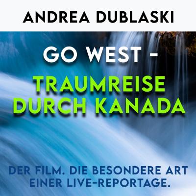 Bild 1 zu GO WEST - TRAUMREISE DURCH KANADA am 05. November 2021 um 20:00 Uhr, Künstlerhaus (Kempten/Allgäu)