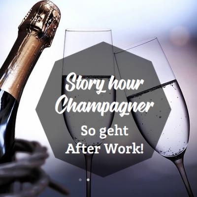Story hour Champagner. Perfekt zum Afterwork