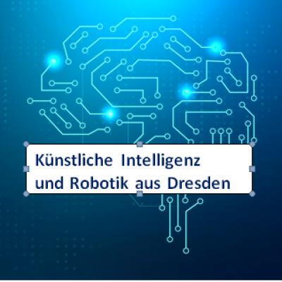 KI und Robotik Metropole Dresden -