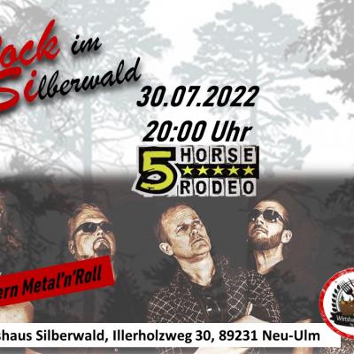 Bild 1 zu Rock im Silberwald mit 5 Horse Rdeo am 30. Juli 2022 um 20:00 Uhr, Wirtshaus im Silberwald (Neu-Ulm)
