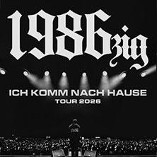 1986zig - Ich komme nach Hause Tour in Leipzig am 30. September 2026 um 19:00 Uhr