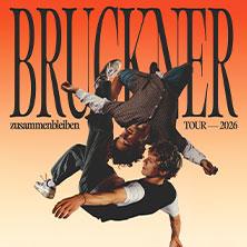 Bruckner - Zusammenbleiben TOUR - 2026 in Hamburg am 09. Oktober 2026 um 20:00 Uhr