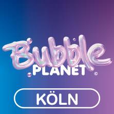 BUBBLE PLANET - DAS ERLEBNISMUSEUM FÜR ALLE SINNE in Köln am 20. Mai 2026 um 10:00 Uhr