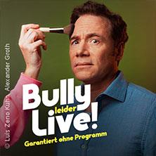 Bully leider live! - Garantiert ohne Programm in München am 10. September 2026 um 20:00 Uhr