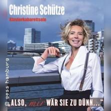 Christine Schütze - Also, mir wär sie zu dünn.. in  am 25. September 2026 um 20:00 Uhr