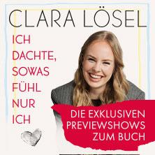 Clara Lösel - Ich dachte, sowas fühl nur ich - Die Previewshow zum neuen Buch in  am 20. Oktober 2026 um 20:00 Uhr