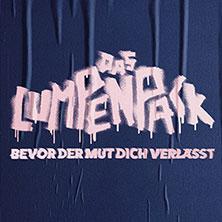 DAS LUMPENPACK - Bevor der Mut dich verlässt in  am 05. Oktober 2026 um 20:00 Uhr