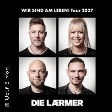 Die Lärmer - Wir sind am Leben! in Dortmund am 05. März 2027 um 20:00 Uhr