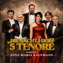 Die Nacht der 5 Tenöre mit Anna Maria Kaufmann in Recklinghausen am 23. Januar 2027 um 20:00 Uhr