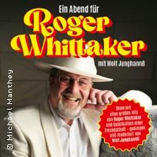 Ein Abend für Roger Whittaker - Die Bühnenshow mit allen seinen großen Hits in Oschatz am 03. Oktober 2026 um 19:30 Uhr