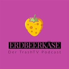 Erdbeerkäse - der TrashTV Podcast LIVE - Das große Wiedersehen 2026 in  am 04. September 2026 um 20:00 Uhr