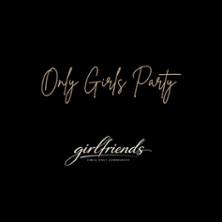 Girlfriends - Die Girls only Party! in Essen am 11. Juli 2026 um 22:00 Uhr