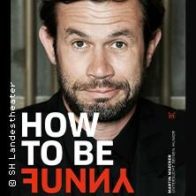 How To Be Funny! in Schleswig am 22. Mai 2026 um 19:30 Uhr