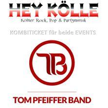 Kombiticket Tom Pfeifer Band & Hey Kölle