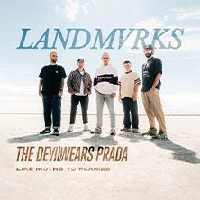 Landmvrks + The Devil Wears Prada + Like Moths To Flames