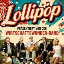 Lollipop - Die Rock'n Roll Show - präsentiert von der Wirtschaftswunder-Band in  am 23. Januar 2027 um 20:00 Uhr