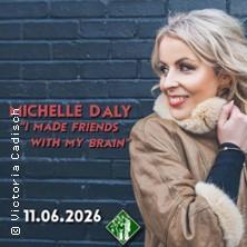 Michelle Daly - I Made Friends with my Brain in Berlin am 11. Juni 2026 um 20:00 Uhr