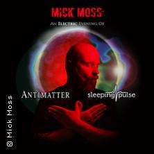 Mick Moss - An Electric Evening of Antimatter & Sleeping Pulse in Bochum am 18. September 2026 um 20:00 Uhr