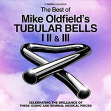 Mike Oldfield's Tubular Bells - The Best of Tubular Bells I, II & III in Leipzig am 11. September 2026 um 20:00 Uhr