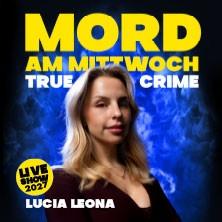 Mord am Mittwoch - Die Crime Show 2027 - Lucia Leona in München am 02. April 2027 um 20:00 Uhr