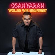 Osan Yaran - Wollen wir beginnen? - Comedy über Alltag und Erwachsensein in Gelsenkirchen am 10. April 2027 um 19:00 Uhr