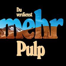 Pulp - Du verdienst mehr - Tour 2026 in  am 25. Juni 2026 um 20:00 Uhr