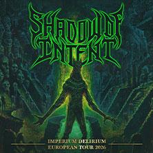 Shadow of Intent + Aborted + Disembodied Tyrant + Soreption in  am 27. September 2026 um 18:30 Uhr