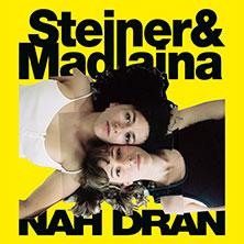 Steiner & Madlaina - Nah Dran 2026 in Augsburg am 03. Dezember 2026 um 19:30 Uhr