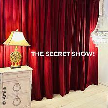 The Secret Show!