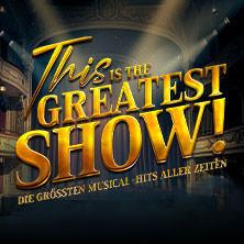 This is THE GREATEST SHOW! - Die größten Musical Hits aller Zeiten - Tour 2027 in  am 05. April 2027 um 19:30 Uhr