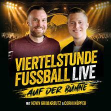 Viertelstunde Fussball - LIVE! - Mit Kevin Großkreutz & Corni Küpper in Hamm am 21. Dezember 2026 um 19:09 Uhr