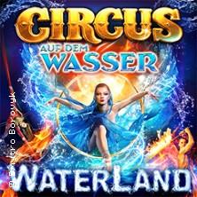 WATERLAND - Zirkus auf dem Wasser in Braunschweig am 17. Juli 2026 um 15:30 Uhr